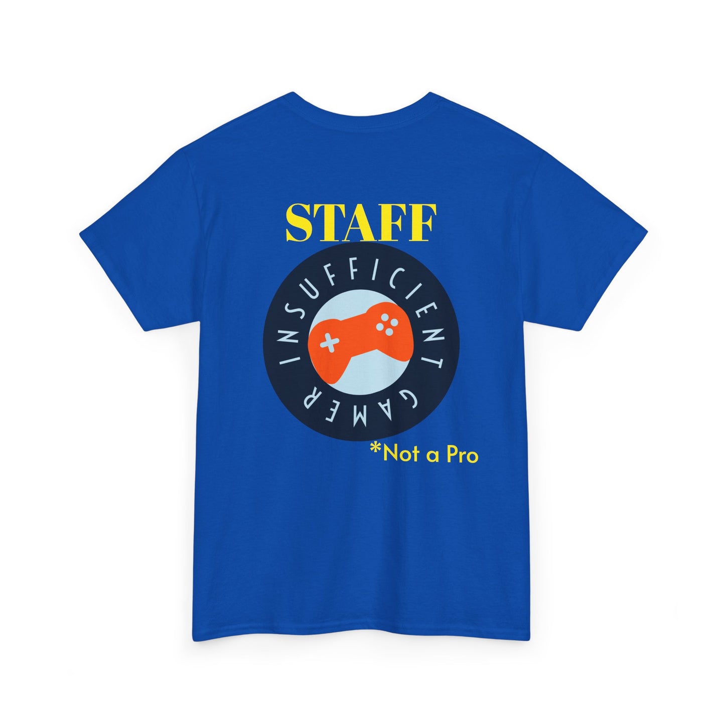 Insufficient Gamer Staff Shirt, Gamer Shirt