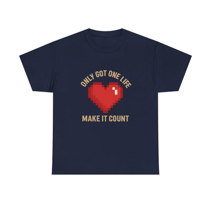 Unisex Heavy Cotton Tee - Only Got One Life Make It Count