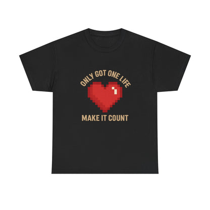 Unisex Heavy Cotton Tee - Only Got One Life Make It Count