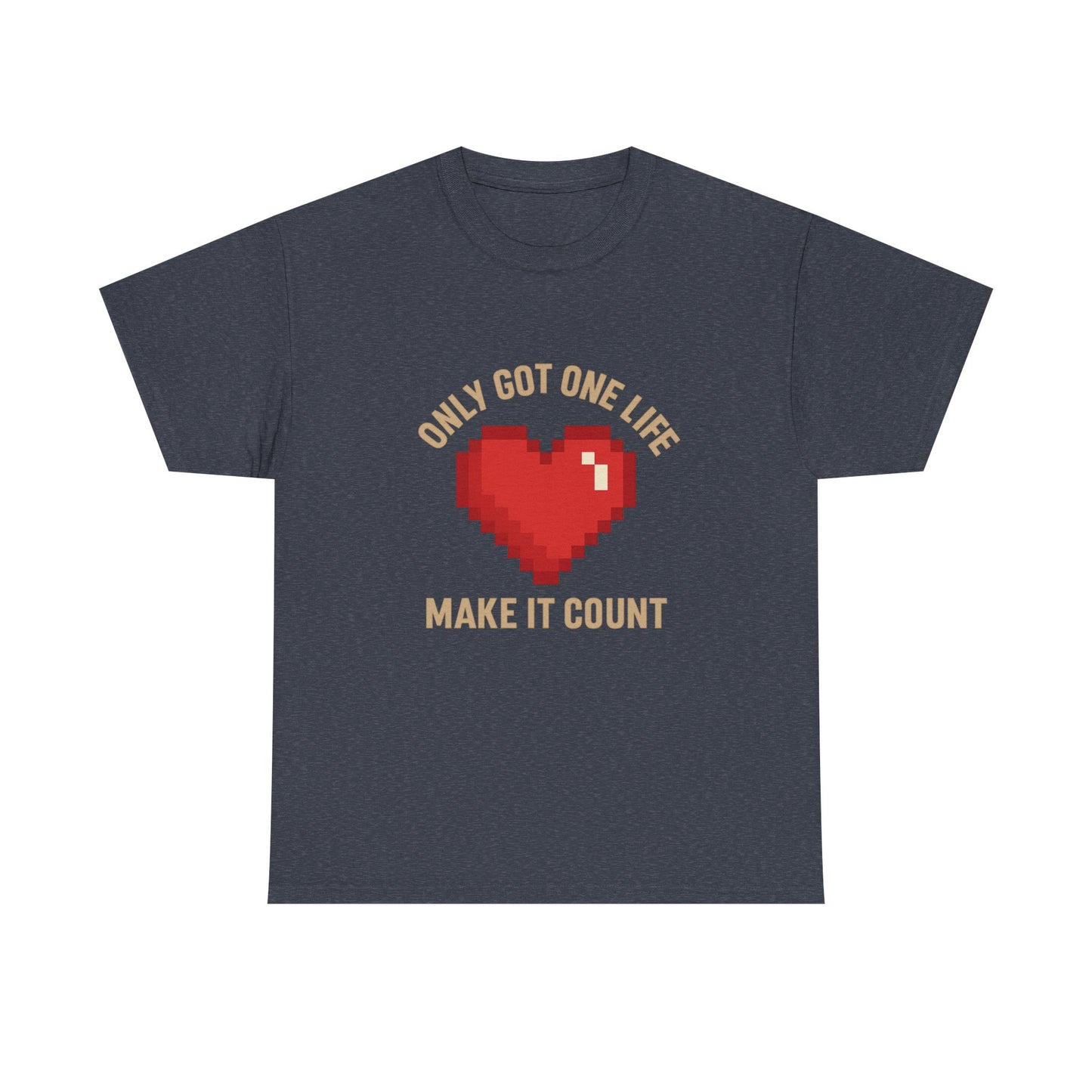 Unisex Heavy Cotton Tee - Only Got One Life Make It Count