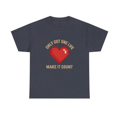 Unisex Heavy Cotton Tee - Only Got One Life Make It Count