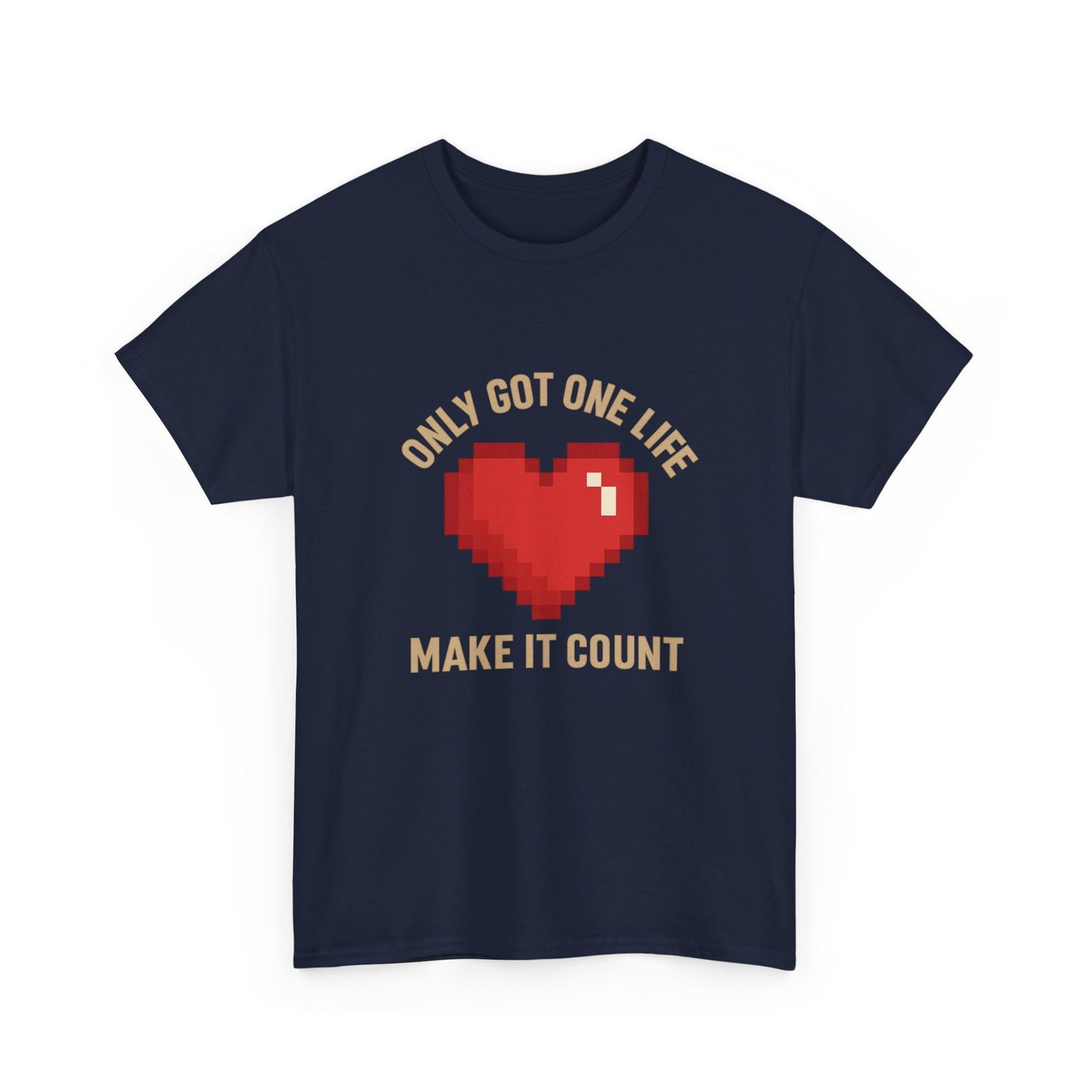 Unisex Heavy Cotton Tee - Only Got One Life Make It Count