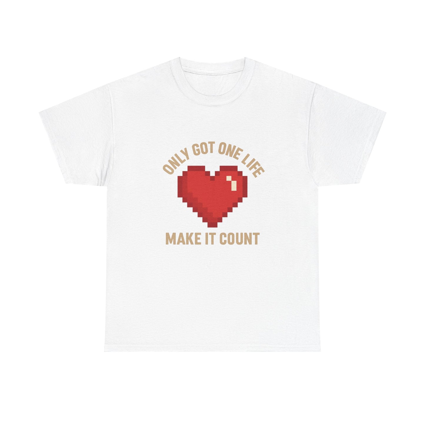 Unisex Heavy Cotton Tee - Only Got One Life Make It Count